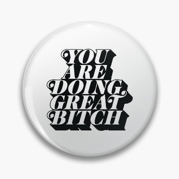 Item preview, You Are Doing Great Bitch designed and sold by MotivatedType.