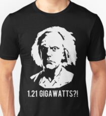 1.21 Gigawatts?! Unisex T-Shirt