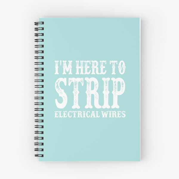 Item preview, I'm Here To Strip Electrical Wires: Funny Electrician Gift Ideas. designed and sold by cutitoutsir.