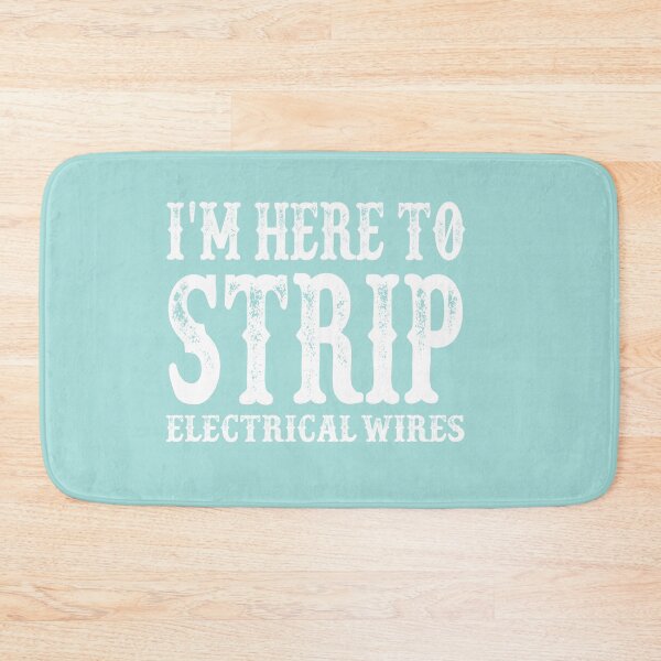 Item preview, I'm Here To Strip Electrical Wires: Funny Electrician Gift Ideas. designed and sold by cutitoutsir.