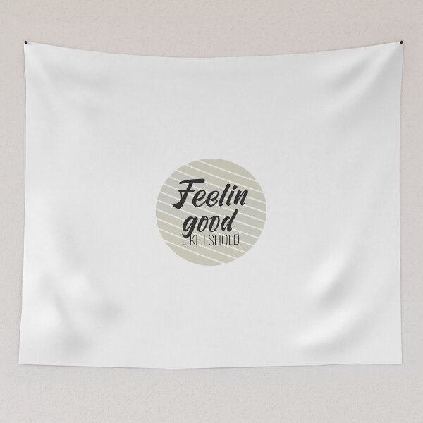 Item preview, feelin good like i shold designed and sold by Minimalist Quotes and Sayings.