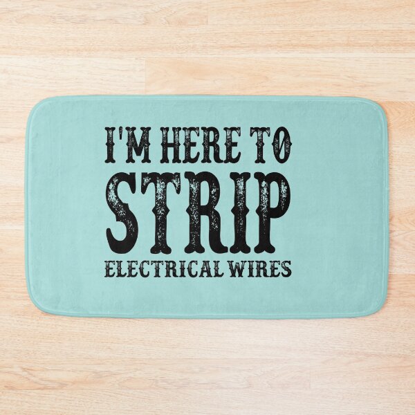 Item preview, I'm Here To Strip Electrical Wires: Funny Electrician Gift Ideas. designed and sold by cutitoutsir.