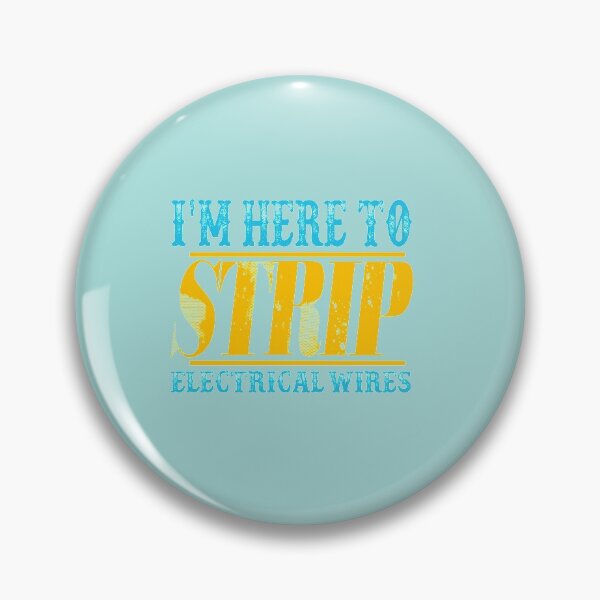Item preview, I'm Here To Strip Electrical Wires: Funny Electrician Gift Ideas. designed and sold by cutitoutsir.