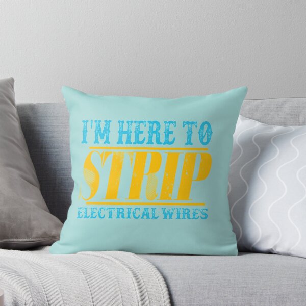 Item preview, I'm Here To Strip Electrical Wires: Funny Electrician Gift Ideas. designed and sold by cutitoutsir.