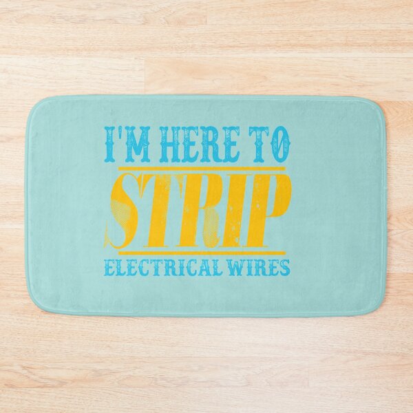Item preview, I'm Here To Strip Electrical Wires: Funny Electrician Gift Ideas. designed and sold by cutitoutsir.