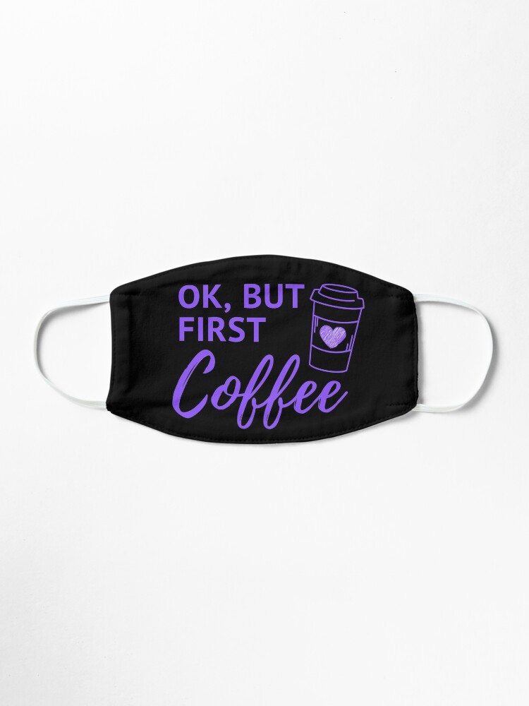 Vista alternativa de Mascarilla OK, pero primer café, OK pero primero, me encanta el café, la camiseta de café, el regalo de café, pero el primer café, un regalo para ella,