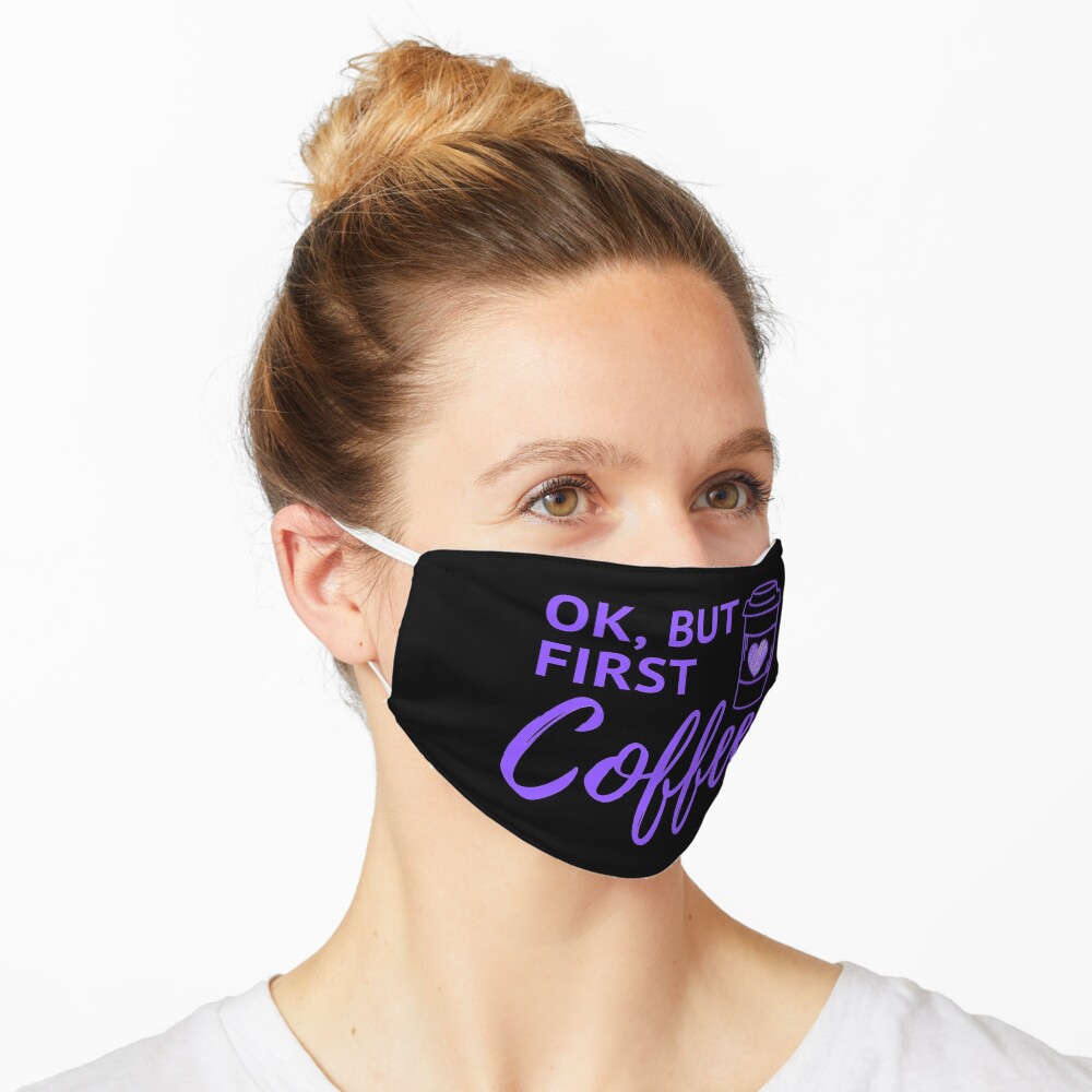 OK, pero primer café, OK pero primero, me encanta el café, la camiseta de café, el regalo de café, pero el primer café, un regalo para ella, Mascarilla