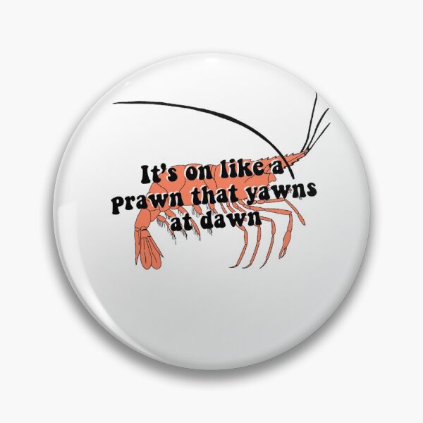 Item preview, Its on like a prawn that yawns at dawn designed and sold by VibinWithKimmie.