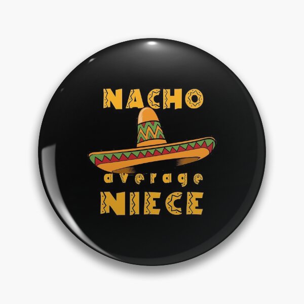 Item preview, Nacho Average Niece designed and sold by KoolMoDee.