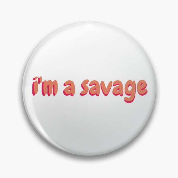 Item preview, i'm a savage designed and sold by cuter thingz.