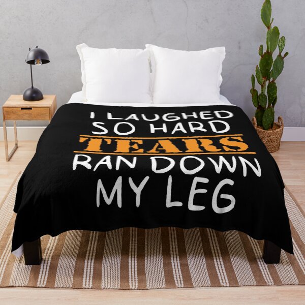 Item preview, I Laughed So Hard Tears Ran Down My Leg : Funny For Women, Funny with Sayings, Sarcastic , Sarcastic , Funny , Funny Mom designed and sold by Chamssou.