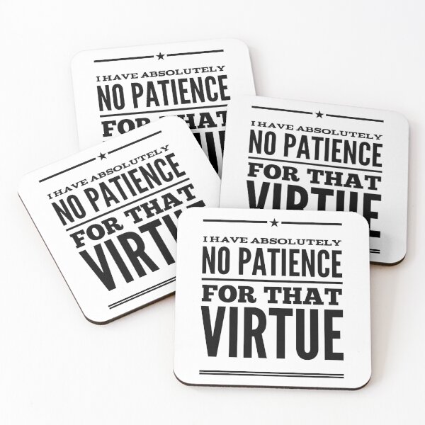 Item preview, I Have Absolutely No Patience for That Virtue designed and sold by OfferHeat.