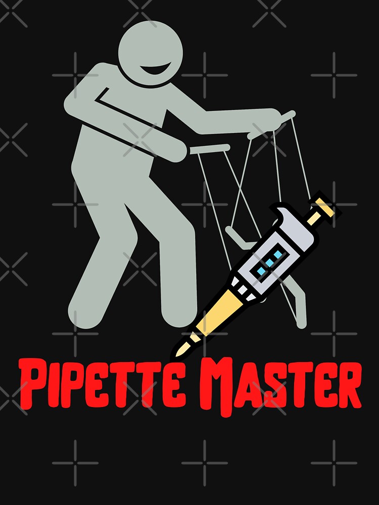 ""PIPETTE MASTER" FUNNY pipette /Microbiology" Tshirt by Hippiesole