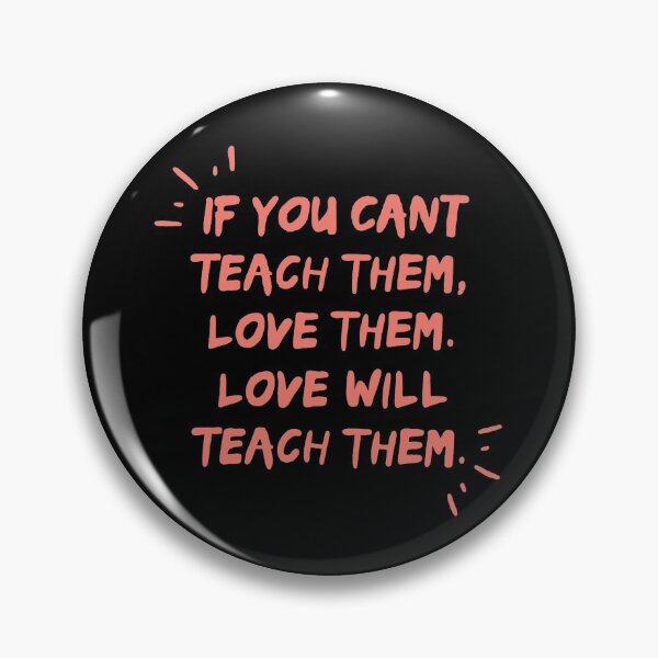Item preview, Teacher Quote to love children designed and sold by mackenziebriann.