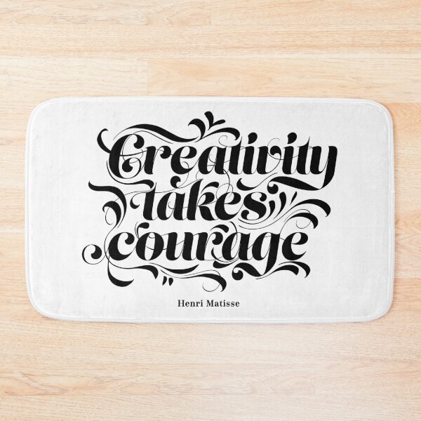 Item preview, Creativity Takes Courage - Henri Matisse - Black designed and sold by thaneydesign.