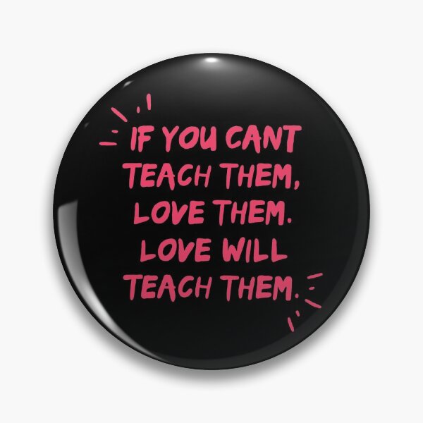 Item preview, Teacher Quote to love children designed and sold by mackenziebriann.