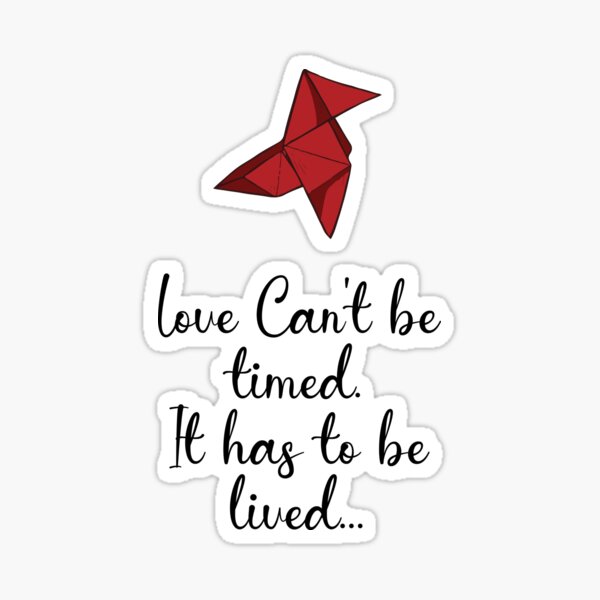Item preview, Love cant be timed, It has to be lived. ~ Money Heist / La casa de papel designed and sold by F1 Studio.
