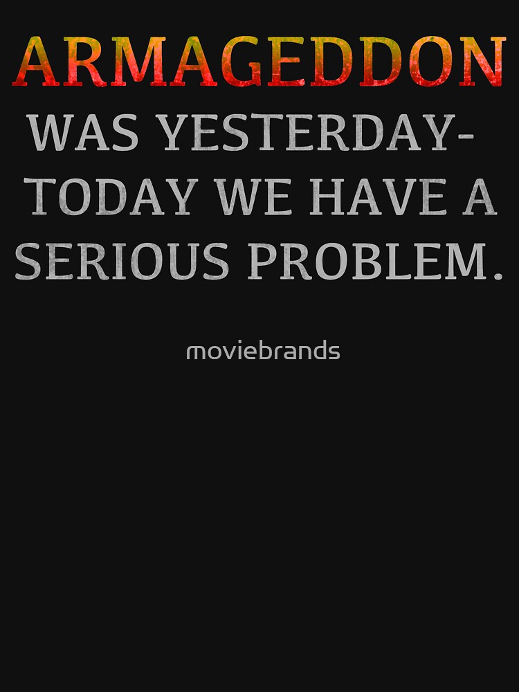 "Lisbeth's "ARMAGEDDON WAS YESTERDAY-TODAY WE HAVE A SERIOUS PROBLEM