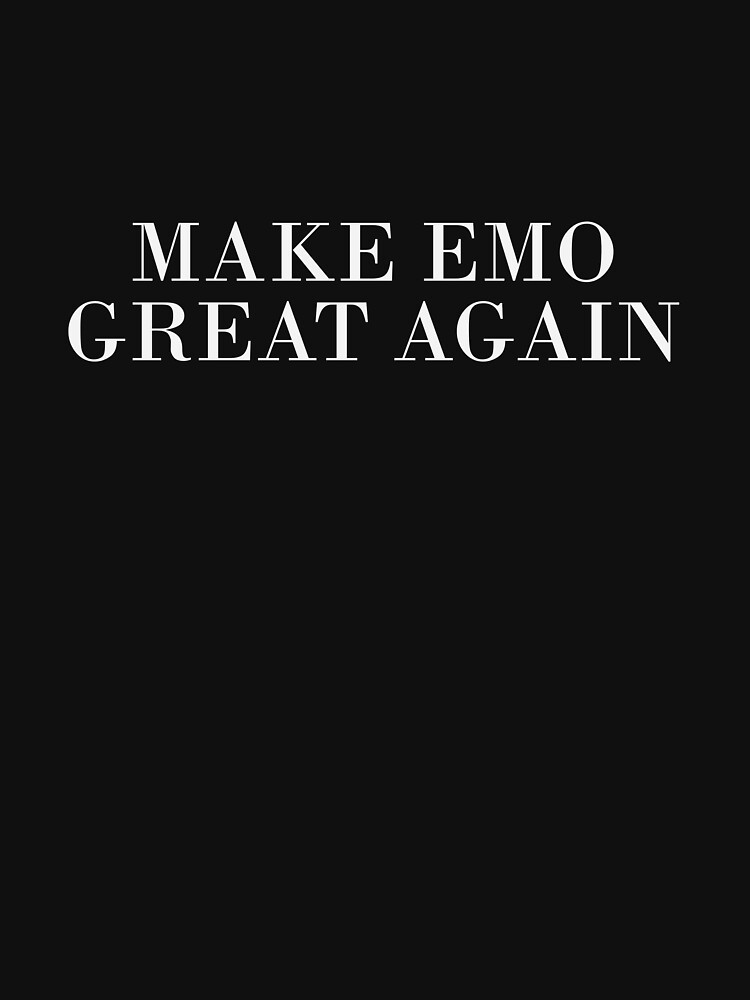 make emo great again t shirt