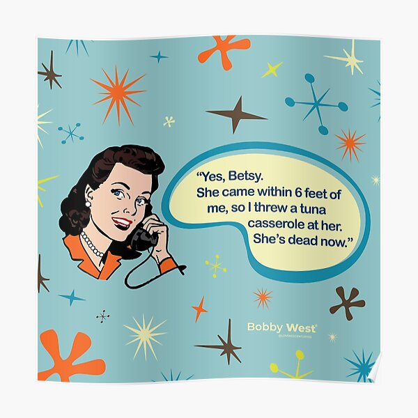 Peggy Calls Betsy! Retro Housewife By Bobby West Poster