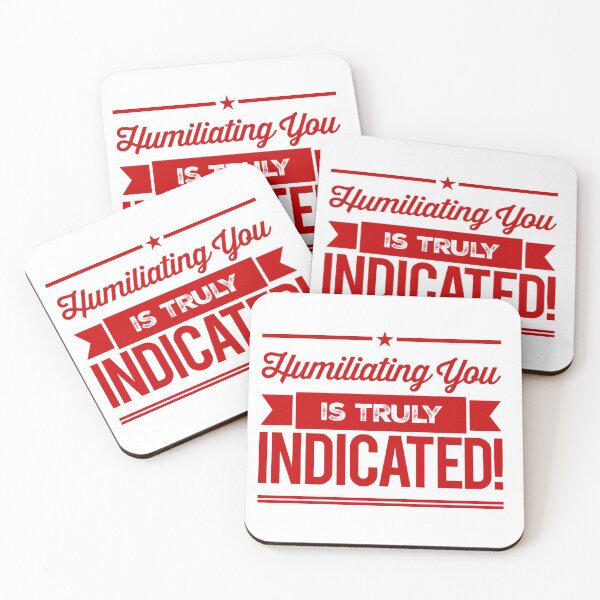 Item preview, Humiliating You Is Truly Indicated! designed and sold by OfferHeat.