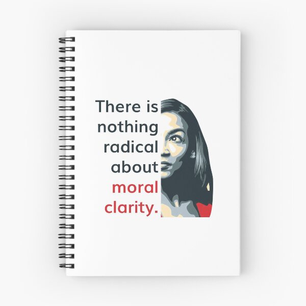 Item preview, Alexandria Ocasio Cortez (AOC) Quote on Radical Moral Clarity designed and sold by friendlyspoon.