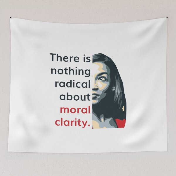 Item preview, Alexandria Ocasio Cortez (AOC) Quote on Radical Moral Clarity designed and sold by friendlyspoon.