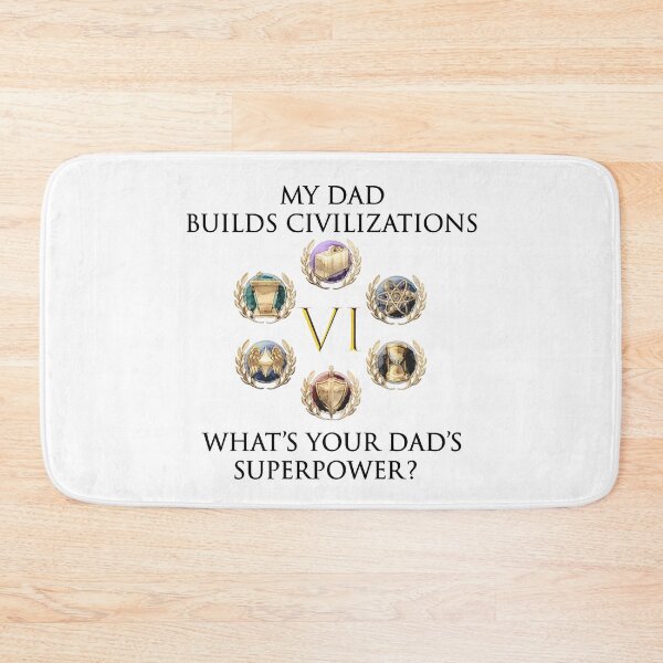 Item preview, Civ VI My Dad's Superpower designed and sold by Image NDesign.
