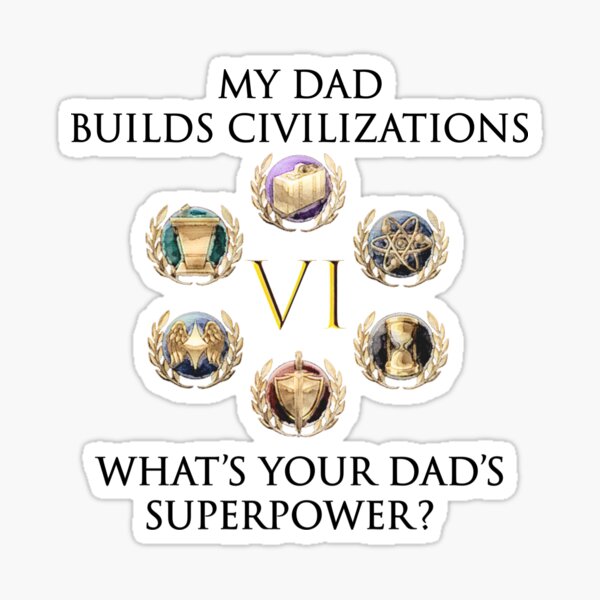 Item preview, Civ VI My Dad's Superpower designed and sold by Image NDesign.