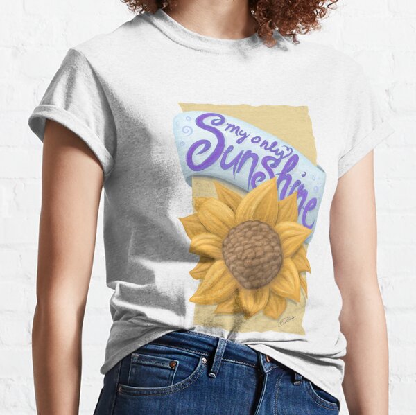 My Only Sunshine Classic T-Shirt