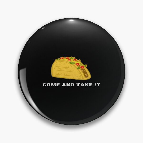Item preview, Come And Take It - Taco Tuesday Design designed and sold by KoolMoDee.