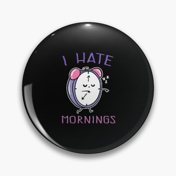 Item preview, I Hate Mornings designed and sold by KoolMoDee.