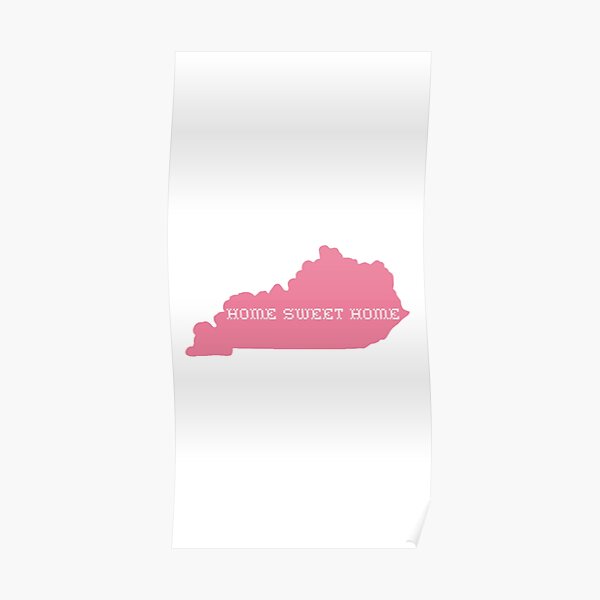 "Home Sweet Home KY" Poster by milanamoon Redbubble