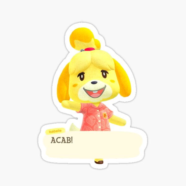 Isabelle says ACAB Sticker