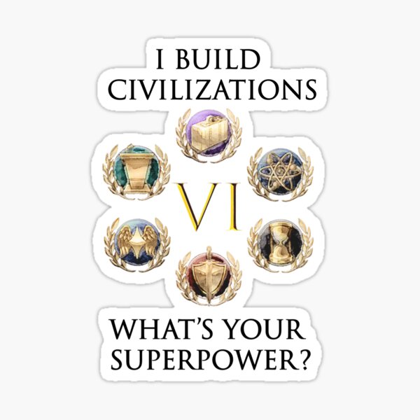 I BUILD CIVILIZATIONS, WHAT IS YOUR SUPERPOWER? Sticker