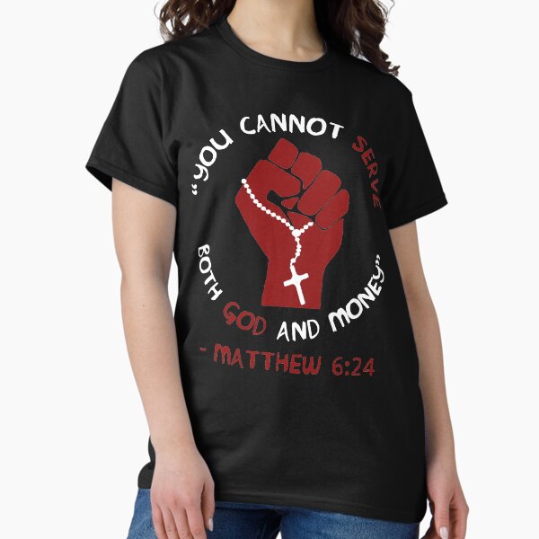Item preview, You Cannot Serve Both God And Money - Matthew 6:24, Christian, Leftist, Socialist  designed and sold by SpaceDogLaika.