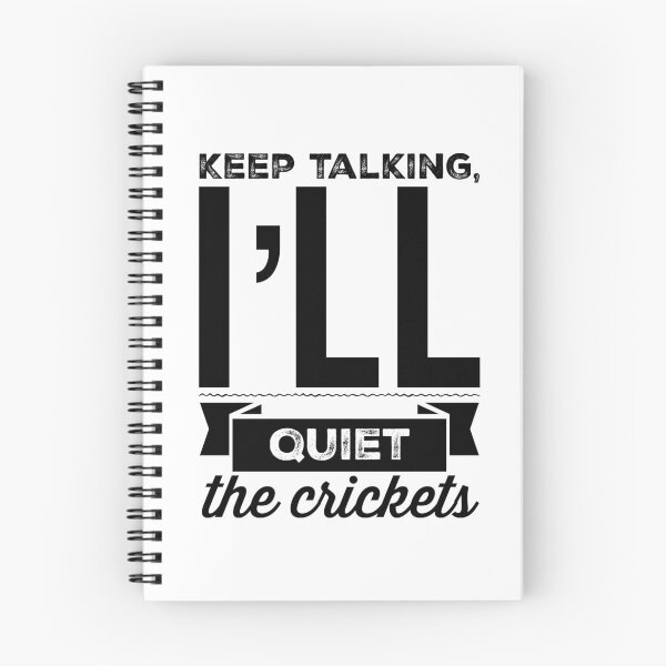 Item preview, Keep Talking, I'll Quiet The Crickets designed and sold by OfferHeat.