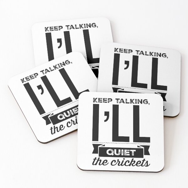 Item preview, Keep Talking, I'll Quiet The Crickets designed and sold by OfferHeat.