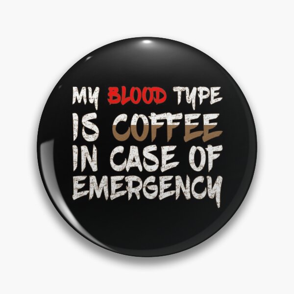 Item preview, My Blood Type is Coffee, in case of emergency products, for people who love coffee designed and sold by vector-pro.