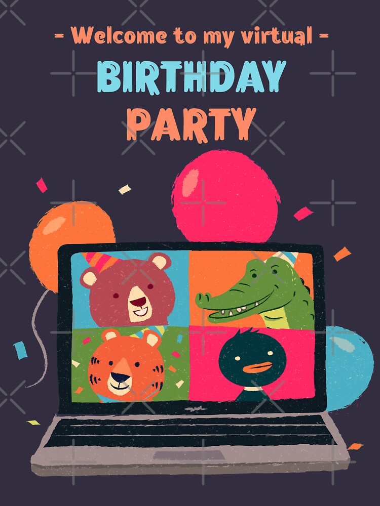 "Kids quarantine birthday party to my virtual