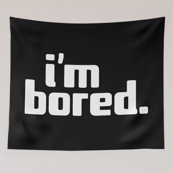 Item preview, i'm bored designed and sold by Andy Mako.