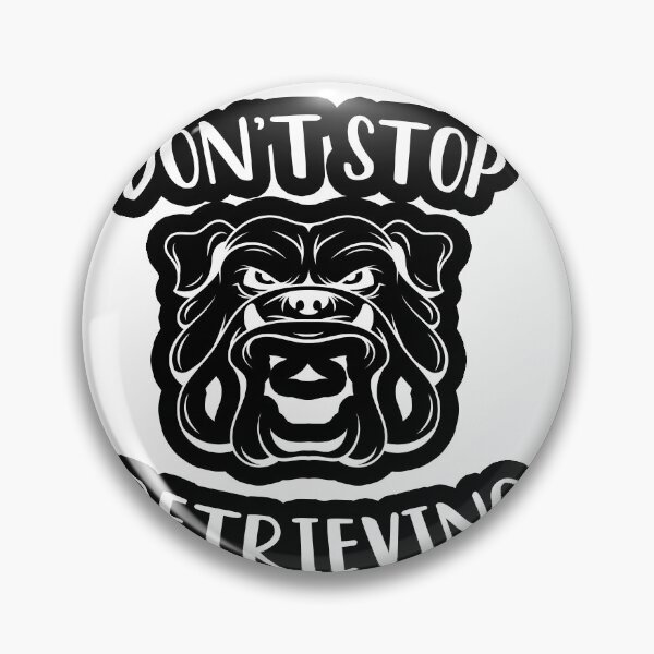 Item preview, Don't Stop Retrieving  designed and sold by ANAS MAATI.