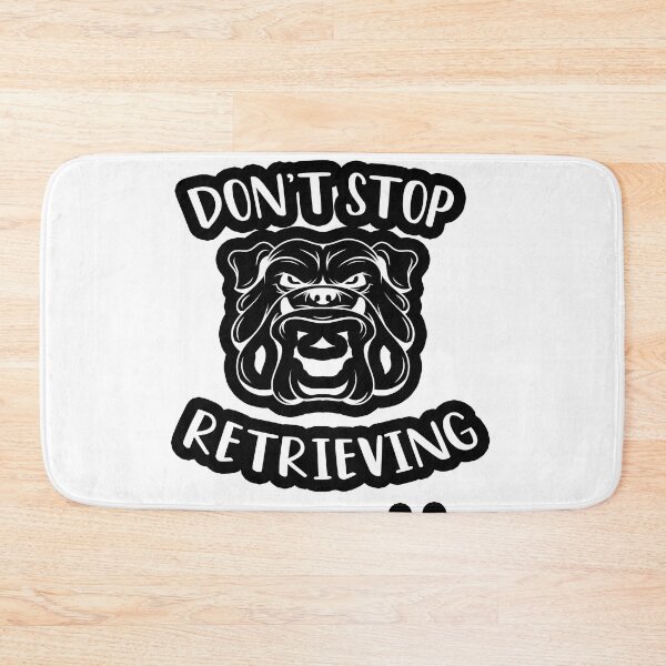 Item preview, Don't Stop Retrieving  designed and sold by ANAS MAATI.