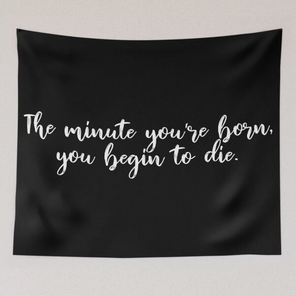 Item preview, The minute you're born you begin to die. Demotivational Quote designed and sold by Demotivator.