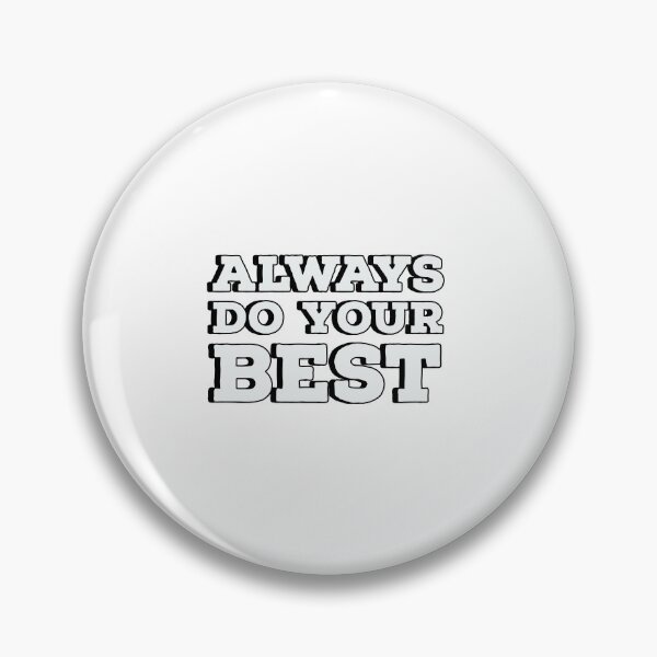 Item preview,  ALWAYS DO YOUR BEST designed and sold by Inspirationmotivation.