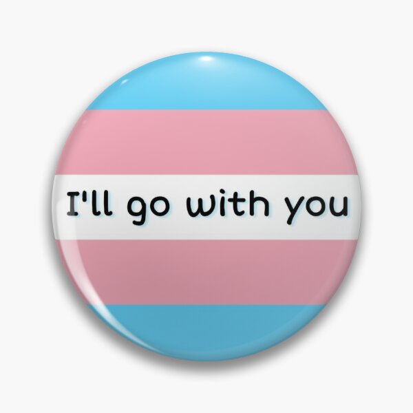 I'll go with you Pin