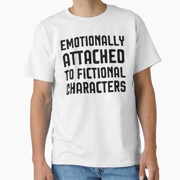 Artikel-Vorschau von Emotional verbunden mit fiktiven Charakteren, lustiges Shirt, lustiges T-Shirt, Zitat, Buchliebhaber,, designt und verkauft von Noussairox.