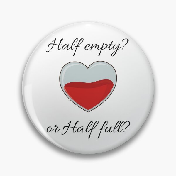 Item preview, Heart Half Empty or Half Full? designed and sold by spoeg.
