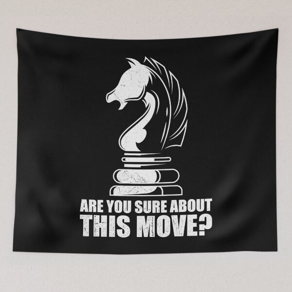 Item preview, Are You Sure About This Move? designed and sold by tonstan.