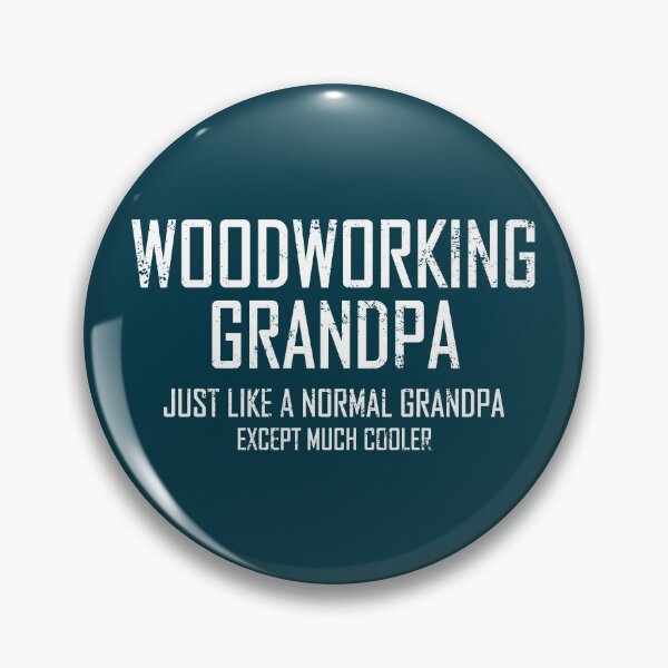 Item preview, Woodworking Grandpa. Just Like A Normal Grandpa. designed and sold by flipper42.